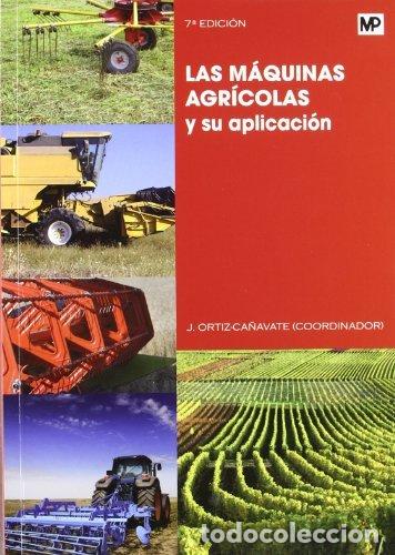Livros: MAQUINAS AGRICOLAS Y SU APLICACION,LAS - ORTIZ CA&Ntilde;AVATE, J