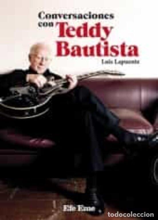 B&uuml;cher: CONVERSACIONES CON TEDDY BAUTISTA - LAPUENTE MONTORO, LUIS