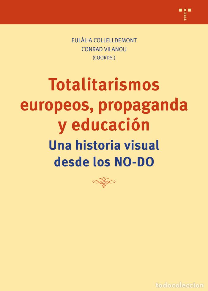 Libri: TOTALITARISMOS EUROPEOS PROPAGANDA Y EDUCACION - COLLELLDEMONT, EULALIA