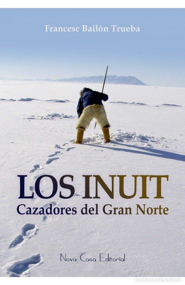 Libros: CAZADORES DEL GRAN NORTE,LOS - BAILON TRUEBA, FRANCESC