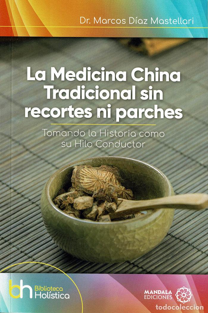 Libros: LA MEDICINA CHINA TRADICIONAL SIN RECORTES NI PARCHES - DIAZ MASTELLARI, DR MARCOS