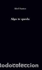 Libros: ALGO TE QUEDA - SANTOS, ABEL