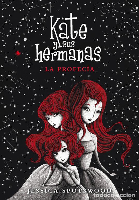 books: KATE Y SUS HERMANAS 2 LA PROFECIA - SPOTSWOOD, JESSICA