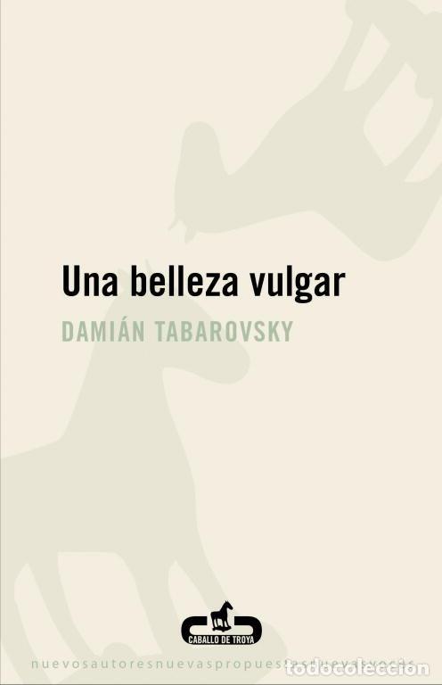 Livres: UNA BELLEZA VULGAR - TABAROVSKY, DAMIAN