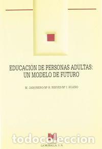 books: EDUCACION PERSONAS ADULTAS MODELO DE FUTURO - JABONERO, M&ordf;
