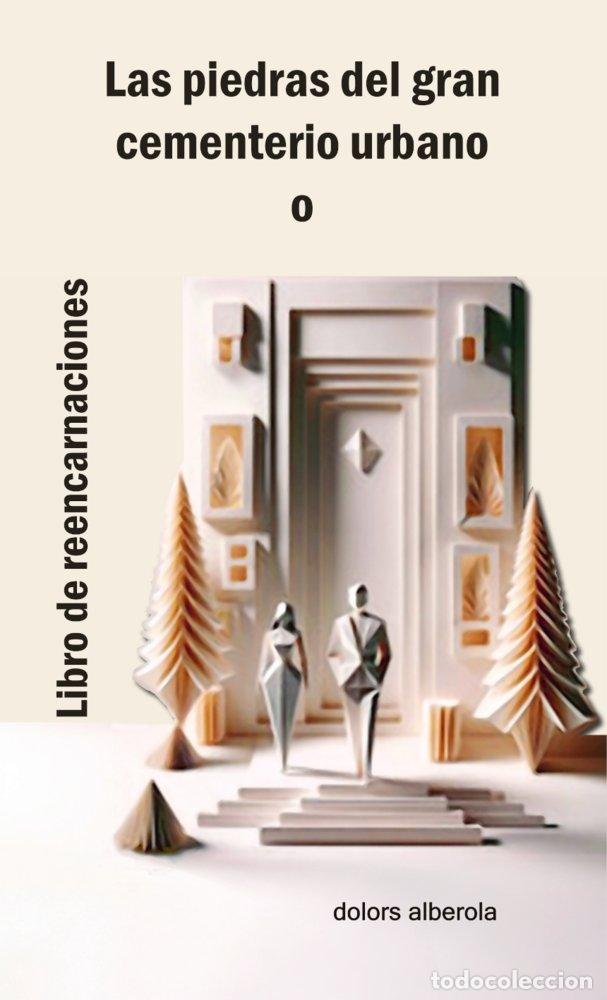 books: LAS PIEDRAS DEL GRAN CEMENTERIO URBANO - ALBEROLA, DOLORS