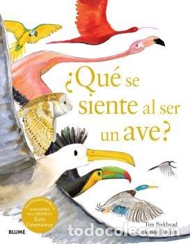 books: QUE SE SIENTE AL SER UN AVE - BIRKHEAD, TIM