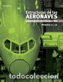Libri: ESTRUCTURAS DE LAS AERONAVES CONOCIMIENTOS AVION 11 Y 12 - ESTEBAN O&Ntilde;ATE, ANTONIO