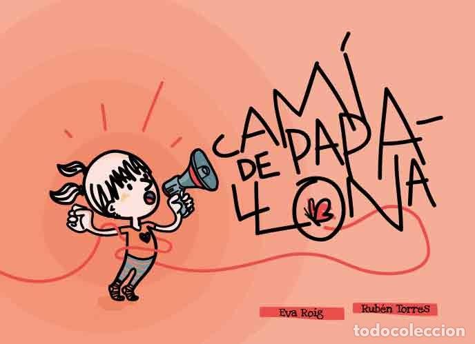 Libri: CAMI DE PAPALLONA - ROIG, EVA