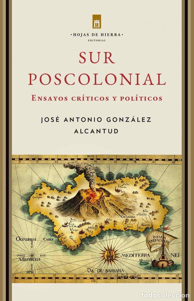 Libri: SUR POSCOLONIAL - GONZALEZ ALCANTUD, JOSE ANTONIO