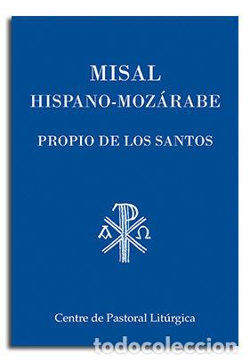 Libri: MISAL HISPANO-MOZARABE. PROPIO DE LOS SANTOS - AA.VV.