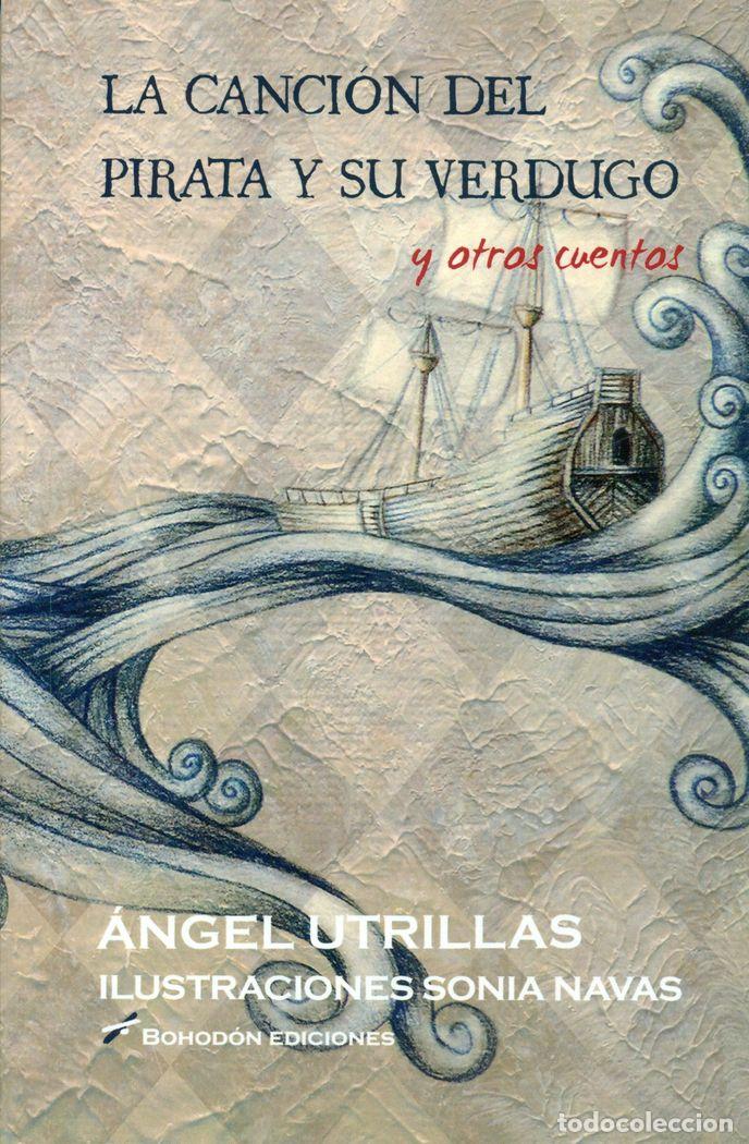 books: CANCION DEL PIRATA Y SU VERDUGO Y OTROS CUENTOS,LA - UTRILLAS NOVELLA, ANGEL