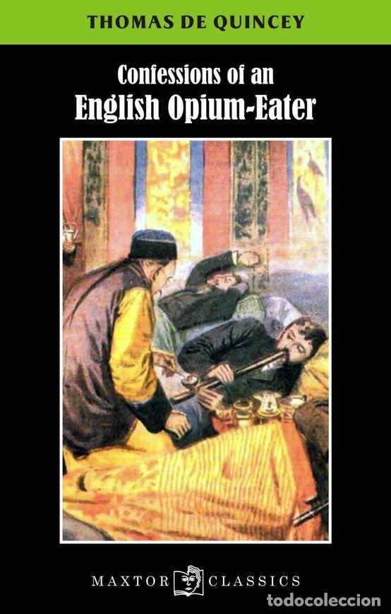 Libros: CONFESSIONS OF AN ENGLISH OPIUM-EATER - QUINCEY, TOMAS DE