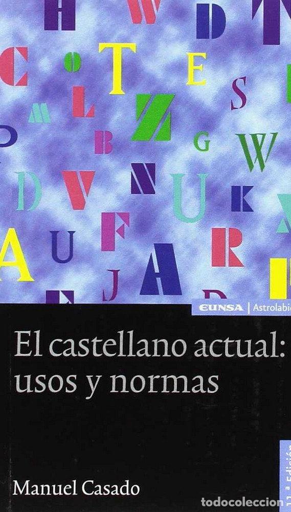 Livros: CASTELLANO ACTUAL USOS Y NORMAS,EL - CASADO VELARDE, MANUEL