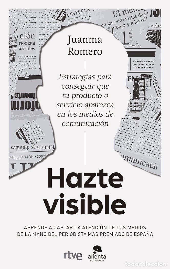 Libros: HAZTE VISIBLE - JUANMA ROMERO