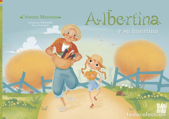 Libros: ALBERTINA Y SU HUERTINA - MANZANO, CRISTINA