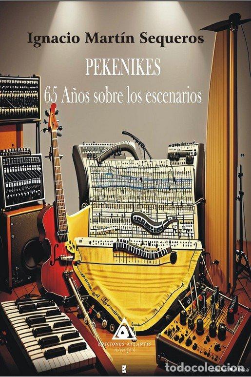 Libros: PEKENIKES 65 A&Ntilde;OS SOBRE LOS ESCENARIOS - MARTIN SEQUEROS, IGNACIO