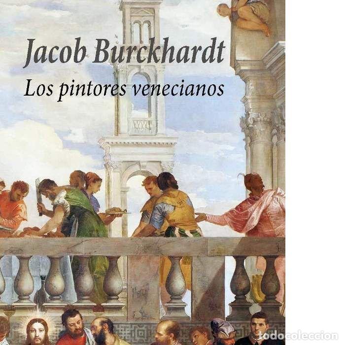 Libros: PINTORES VENECIANOS,LOS - BURCKHARDT, JACOB