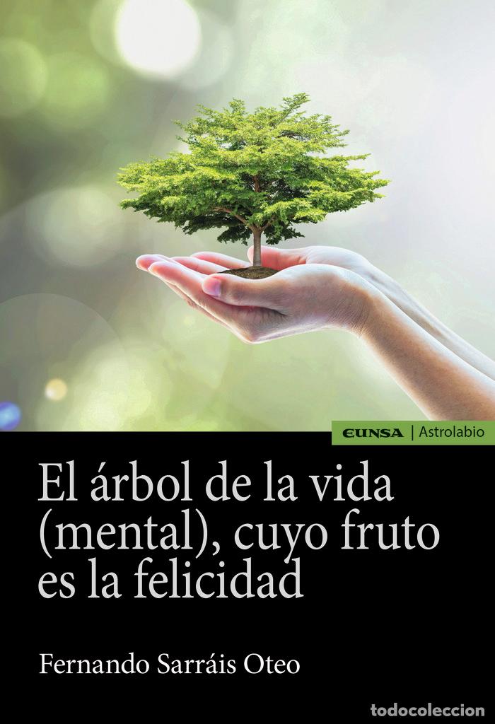 Libros: ARBOL DE LA VIDA MENTAL CUYO FRUTO ES LA FELICIDAD,EL - SARRAIS OTEO, FERNANDO