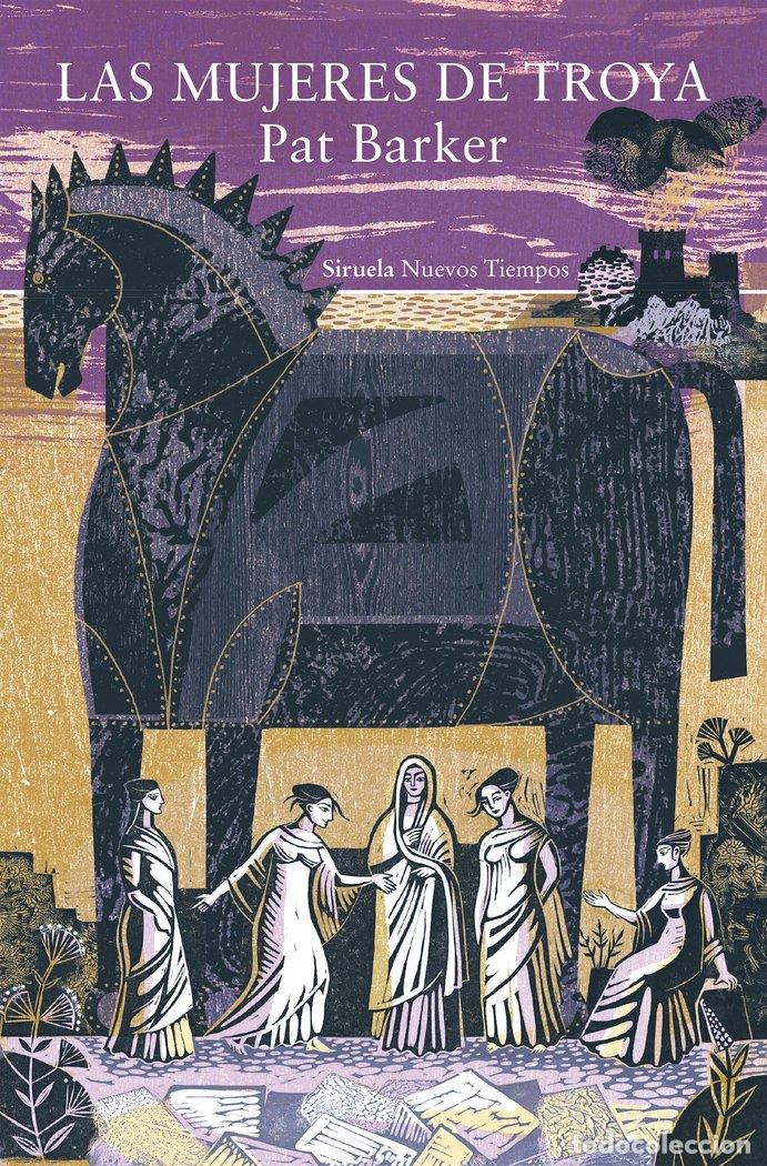 Libros: LAS MUJERES DE TROYA - BARKER, PAT