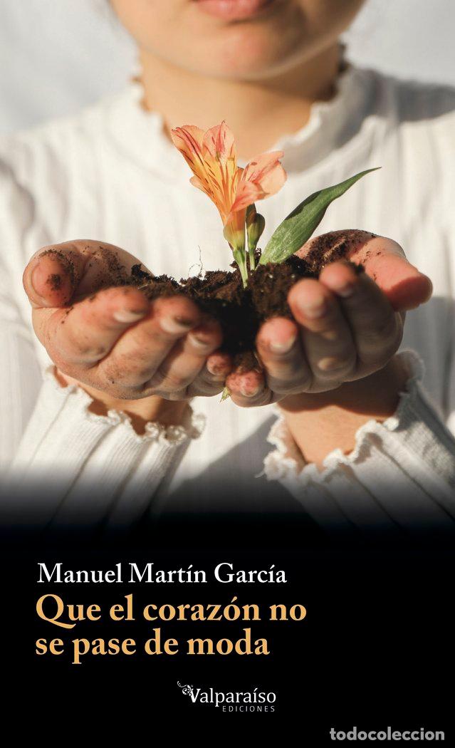 Libros: QUE EL CORAZON NO SE PASE DE MODA - MARTIN, MANUEL
