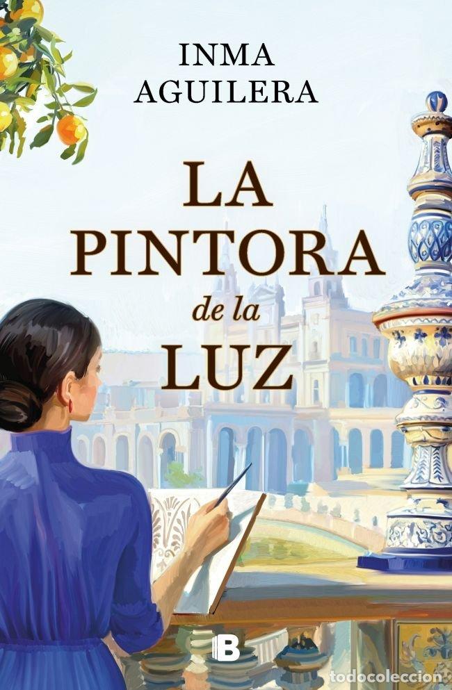 Libros: LA PINTORA DE LA LUZ - AGUILERA, INMA