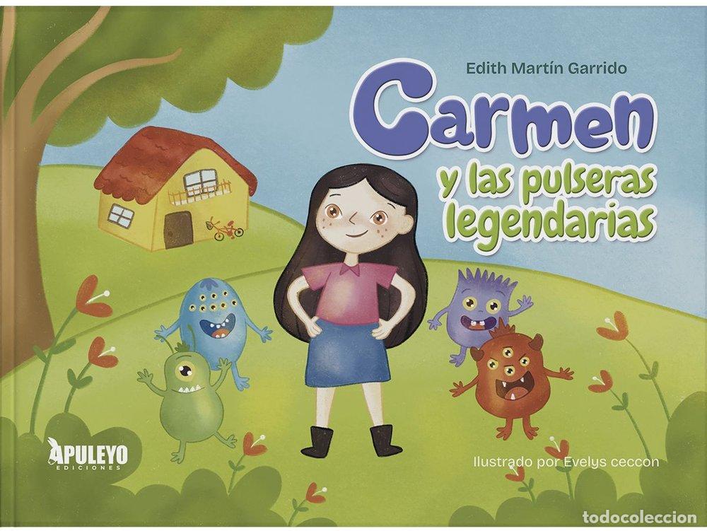 Libros: CARMEN Y LAS PULSERAS LEGENDARIAS - MARTIN GARRIDO, EDITH