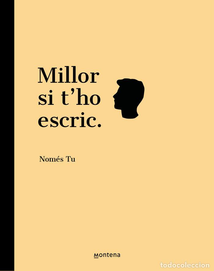 Livres: MILLOR SI THO ESCRIC - NOMES TU
