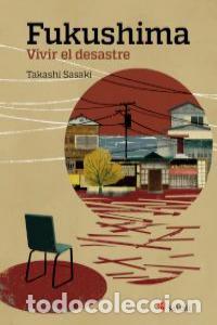 books: FUKUSHIMA VIVIR EL DESASTRE - SASAKI, TAKASHI