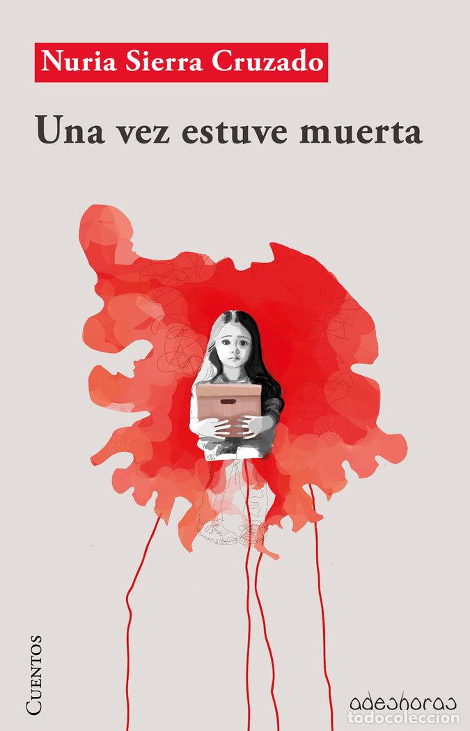 Libros: UNA VEZ ESTUVE MUERTA - SIERRA CRUZADO, NURIA