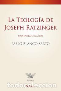Libros: TEOLOGIA DE JOSEPH RATZINGER,LA - BLANCO SARTO, PABLO