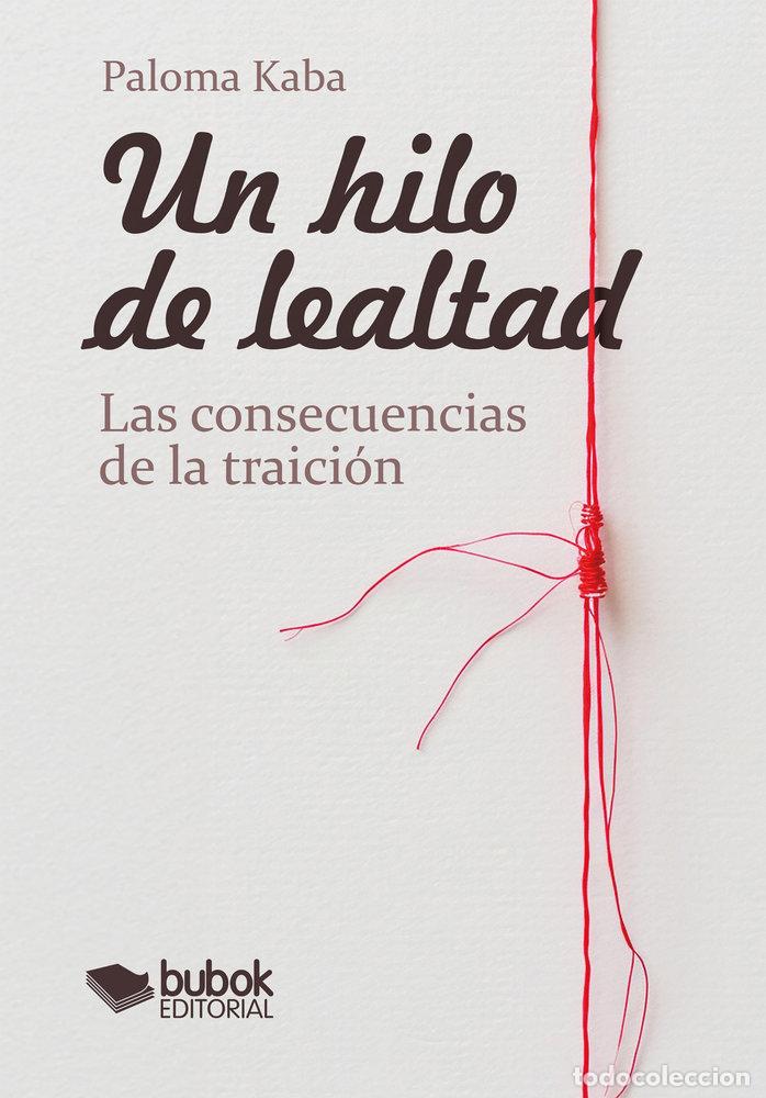 Libros: UN HILO DE LEALTAD - KABA, PALOMA