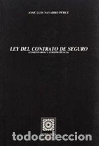 Libros: LEY DEL CONTRATO DE SEGURO - NAVARRO PEREZ, JOSE LUIS