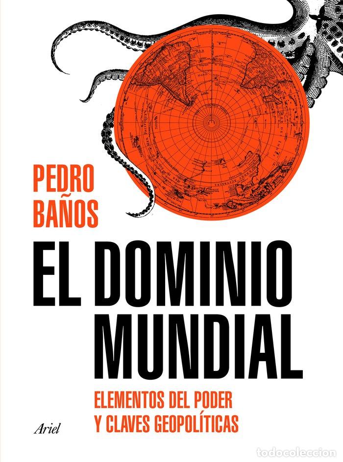 B&uuml;cher: DOMINIO MUNDIAL UNA GUIA VISUAL DEL PODER,EL - PEDRO BA&Ntilde;OS