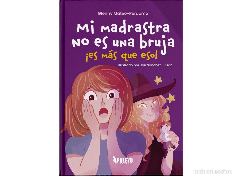 Libros: MI MADRASTRA NO ES UNA BRUJA ES MAS QUE ESO - ARISLEIDA MATEO, GLENNY