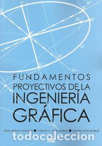 Libros: FUNDAMENTOS PROYECTIVOS DE LA INGENIERIA GRAFICA - MATAIX SANJUAN J