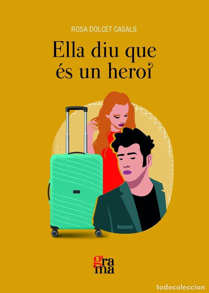 Libros: ELLA DIU QUE ES UN HEROI - DOLCET CASALS, ROSA