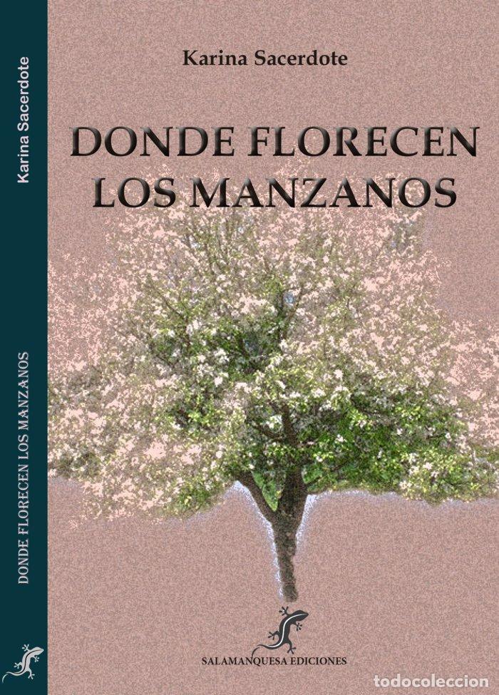 Libros: DONDE FLORECEN LOS MANZANOS - SACERDOTE, KARINA