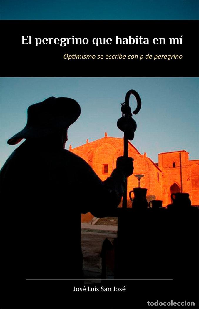 books: EL PEREGRINO QUE HABITA EN MI - SAN JOSE BURGUE&Ntilde;O, JOSE LUIS