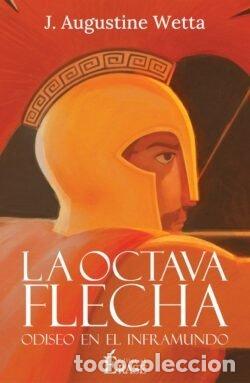 Livres: LA OCTAVA FLECHA - WETTA, J AUGUSTINE