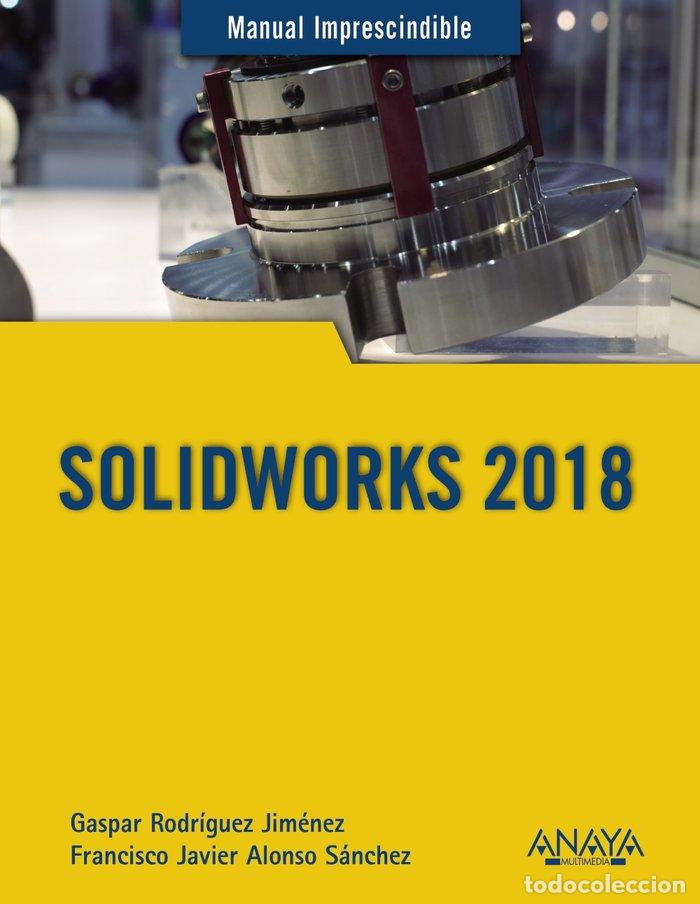 Livres: SOLIDWORKS 2018 - ALONSO SANCHEZ, FRANCISCO JAVIER