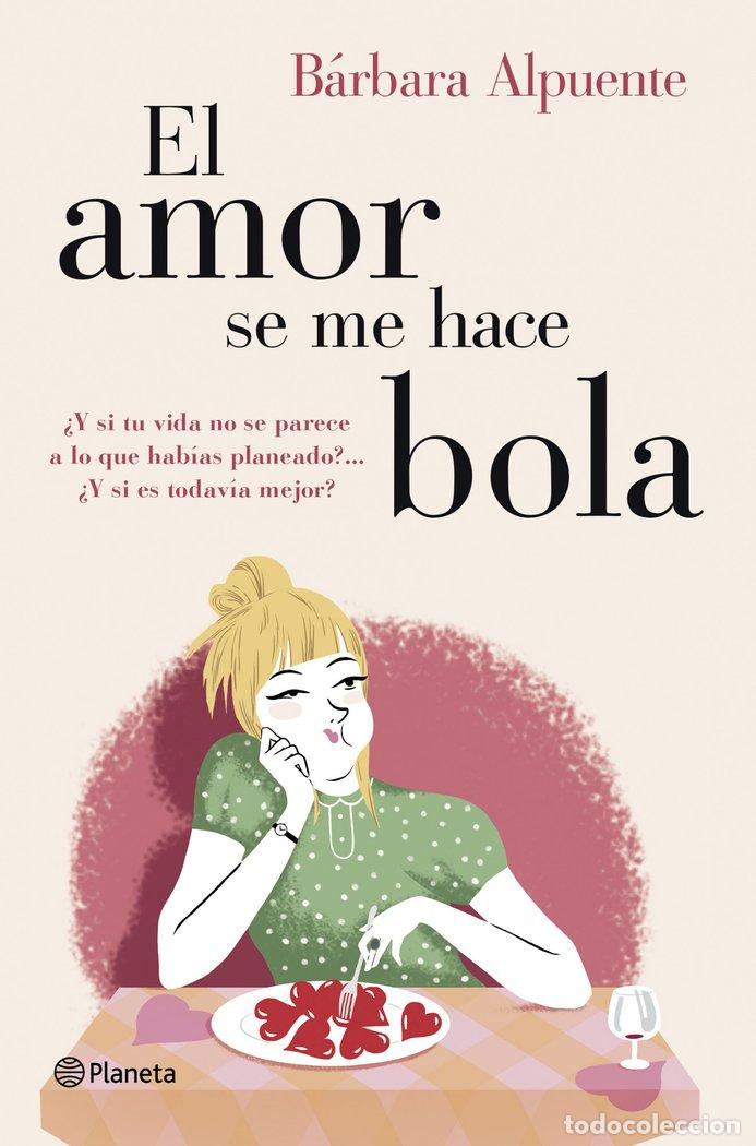 Livres: AMOR SE ME HACE BOLA,EL - ALPUENTE, BARBARA