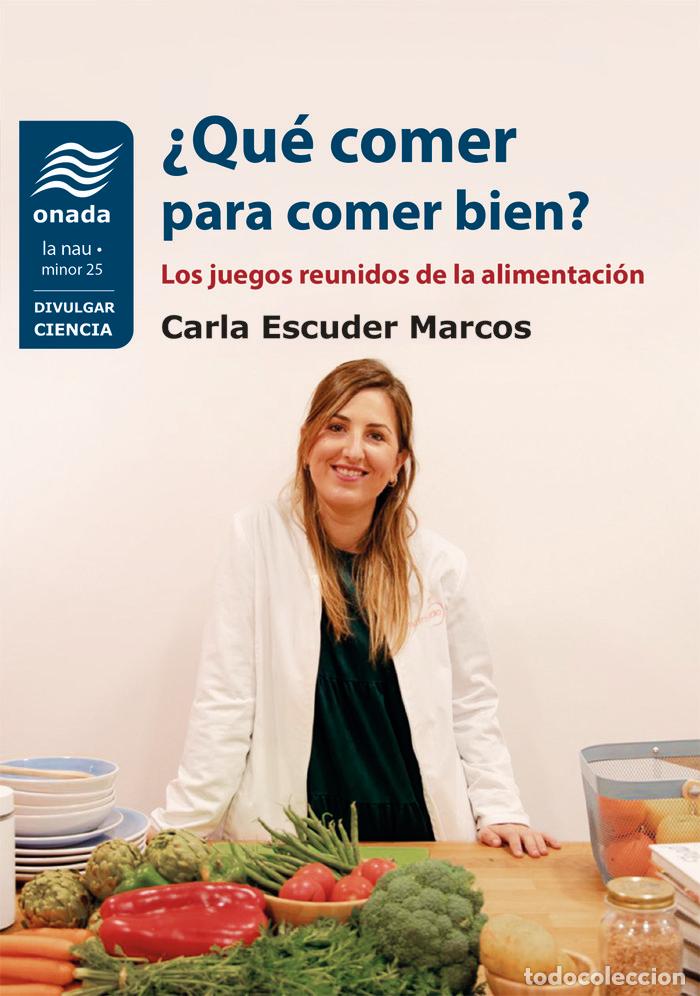 books: QUE COMER PARA COMER BIEN - ESCUDER MARCOS, CARLA