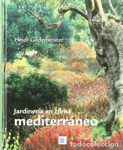 Livres: JARDINERIA EN CLIMA MEDITERRANEO - GILDEMEISTER, HEIDI