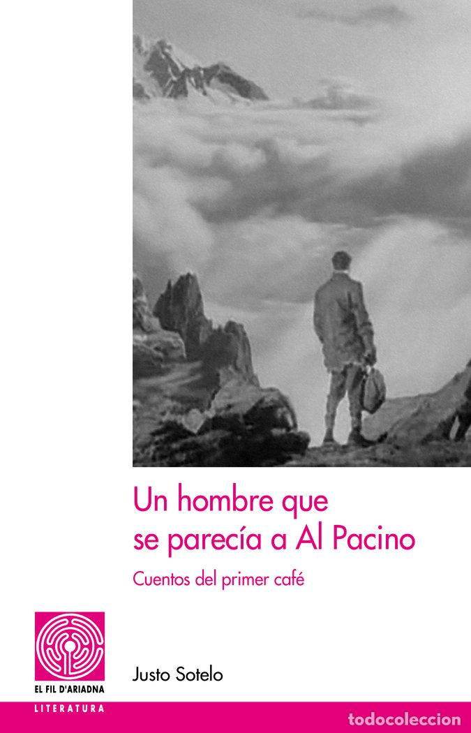 Livres: UN HOMBRE QUE SE PARECIA A AL PACINO - SOTELO, JUSTO