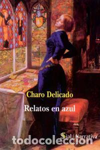 Libros: RELATOS EN AZUL - DELICADO, CHARO