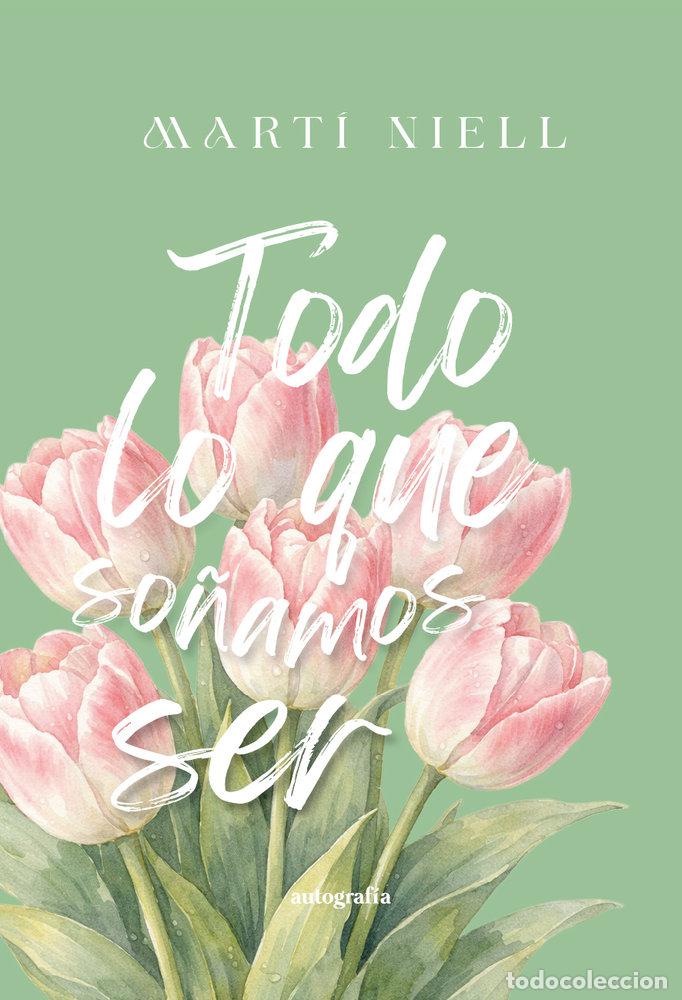 Livros: TODO LO QUE SO&Ntilde;AMOS SER - NIELL, MARTI