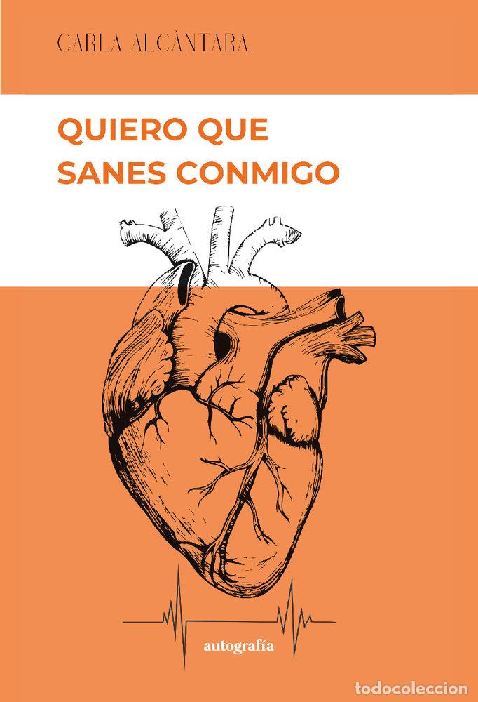 Libros: QUIERO QUE SANES CONMIGO - ALCANTARA, CARLA