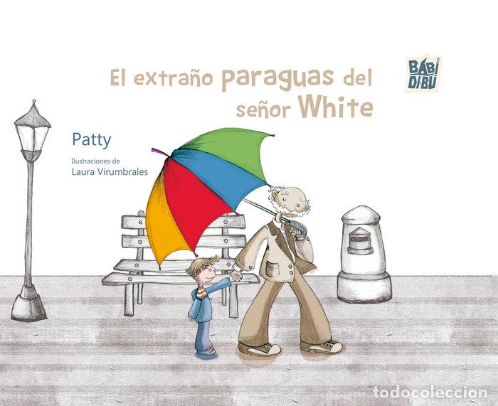 Libros: EL EXTRA&Ntilde;O PARAGUAS DEL SE&Ntilde;OR WHITE - NULL, PATTY