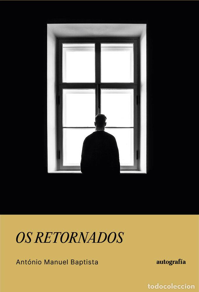 Libri: OS RETORNADOS - MANUEL BAPTISTA, ANTONIO